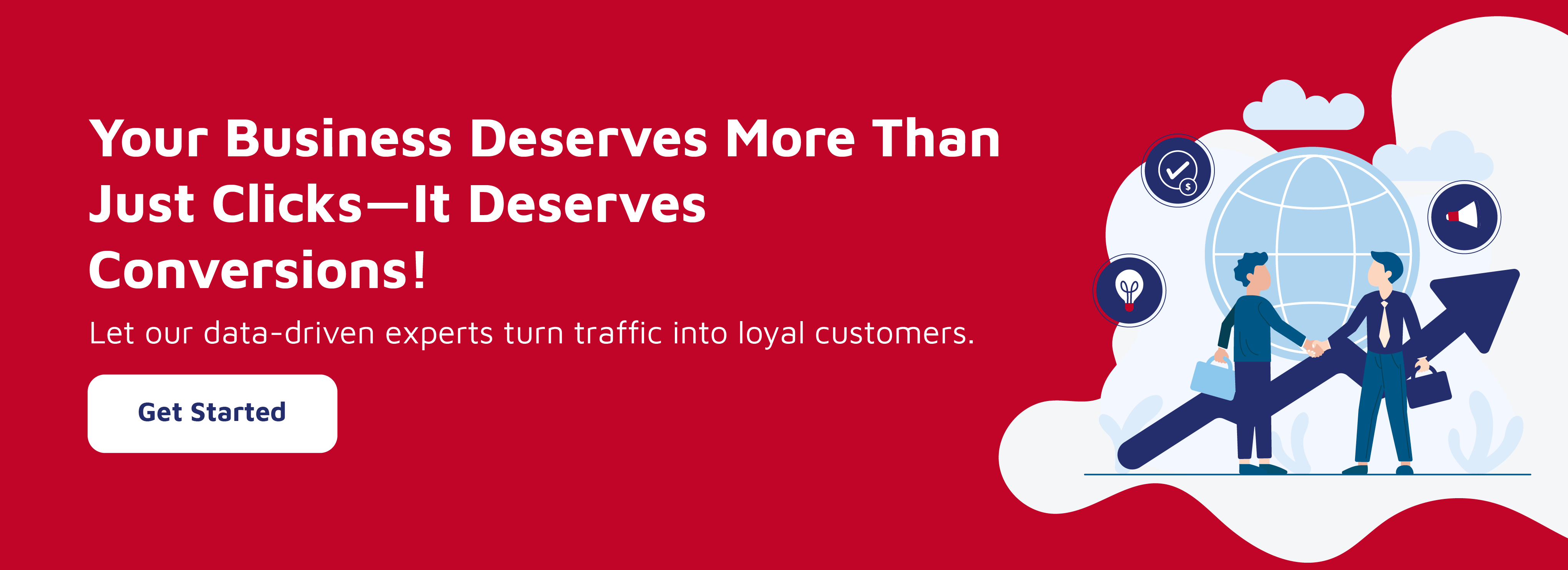 Your Business Deserves More Than Just Clicks